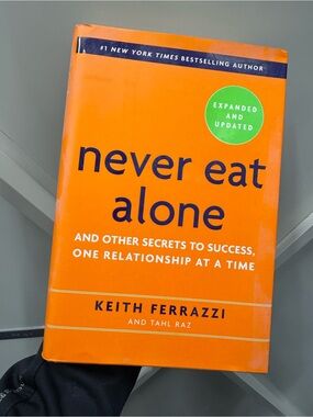 Never Eat Alone by Keith Ferrazzi - Hardcover book